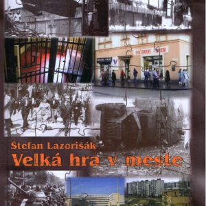 Veľká hra v meste (Štefan Lazorišák)