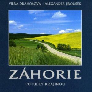 Záhorie - potulky krajinou (Viera Drahošová)