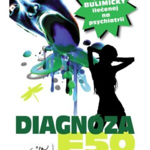 Diagnóza F50 (Gabina Weissová)