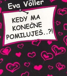 Kedy ma konečne pomiluješ..?! (Völler Eva)