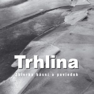 Trhlina - Zbierka básní a poviedok