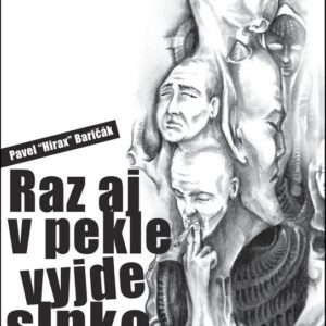 Raz aj v pekle vyjde slnko - Pavel Baričák "Hirax" (Pavel Hirax Baričák)