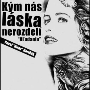 Kým nás láska nerozdelí: Hl´adania - Pavel Baričák "Hirax" (Pavel "Hirax" Baričák)