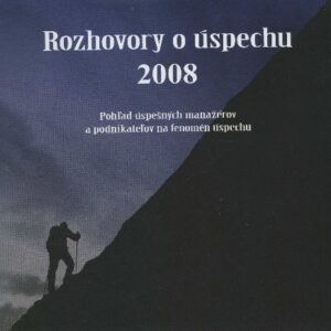 Rozhovory o úspechu 2008 - pohľad úspešných manažérov a podnikateľov na fenomén úspechu (Adriana Kudzbelová)