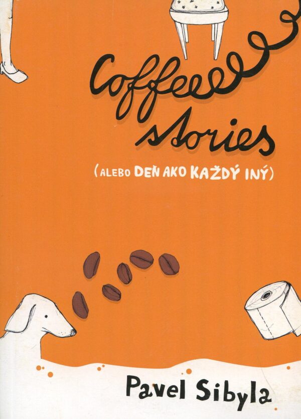 Coffee stories (alebo Deň ako každý iný) (Sibyla Pavel)