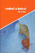 Radosť a bolesť (Sucháň Ján)