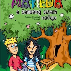 Matilda a čarovný strom nádeje (Zuzana Triznová Ozanová)