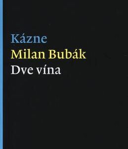 Kázne - Dve vína (Milan Bubák)