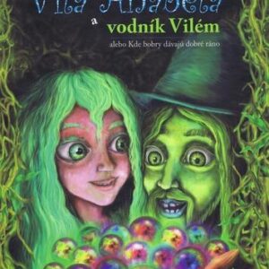 Víla Anabela a vodník Vilém (Ivana Jungová)
