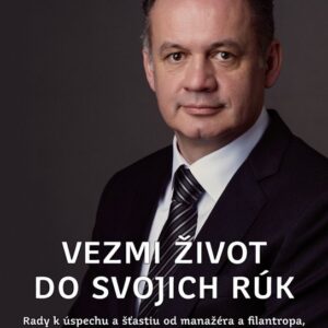 Vezmi život do svojich rúk (Andrej Kiska)