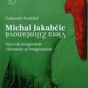 Michal Jakabčic - Viera Žilinčanová, Súzvuk imaginácie / Imagination harmony (Ľubomír Podušel)