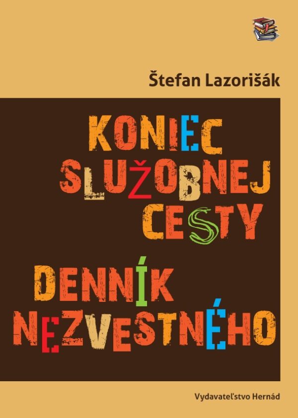 Koniec služobnej cesty - Denník nezvestného (Štefan Lazorišák)