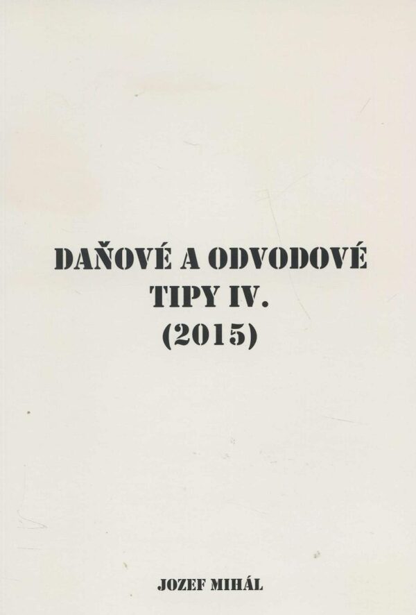 Daňové a odvodové tipy IV. (Jozef Mihál)