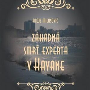 Záhadná smrť experta v Havane (Alojz Milošovič)