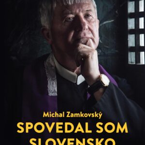 Spovedal som Slovensko (Michal Zamkovský)