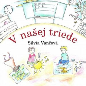 V našej triede (Silvia Vančová)