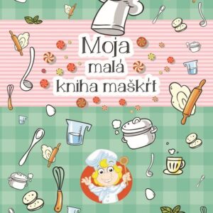 Moja malá kniha maškŕt (Alexandra Cighardová)