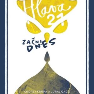 Hlava 21: Začni dnes! (Andrej Krúpa)