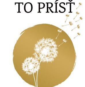 Muselo to prísť - Báseň, ktorá obletela (nielen) Slovensko (Andrea Ágg)