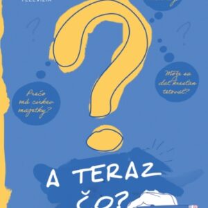A teraz čo?