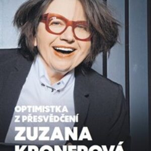 Optimistka z přesvědčení Zuzana Kronerová (Ján Štrasser) (česky)