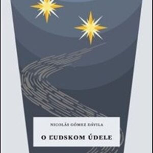 O ľudskom údele (Nicolás Gómez Dávila)