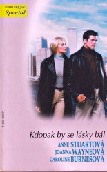 Kdopak by se lásky bál (Anne Kristine Stuart,Joanna Wayne,Carolyn Haines) (česky)