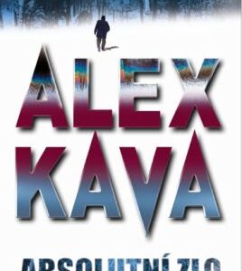 Absolutní zlo - Alex Kava (Kava Alex) (česky)