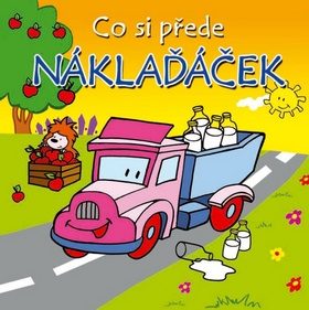 Co si přede náklaďáček (Urszula Kozlowska) (česky)