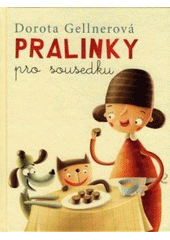 Pralinky pro sousedku (Dorota Gellner) (česky)