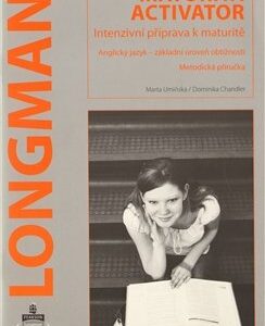 Longman Maturita Activator - Metodická příručka pro učitele - B. Hastings, Marta Umińska, Dominika Chandler (Bob Hastings) (EN)