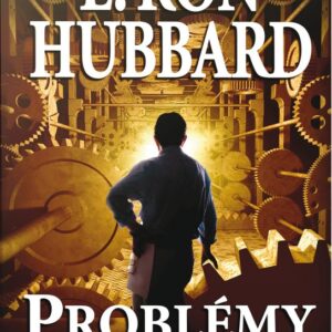 Problémy práce - Scientologie aplikovaná na každodenní pracovní svět (L. Ron Hubbard) (česky)
