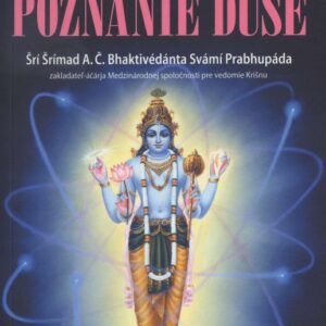 Vedecké poznanie duše (Śrí Śrímad A.C.Bhaktivedanta Swami Prabhupáda)