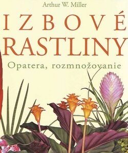 Izbové rastliny (Arthur W. Miller)